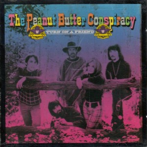 PEANUT BUTTER CONSPIRACY Turn On A Friend (Drop Out Records – DO CD 2000) UK 1967-1968 CD (Pop Rock, Psychedelic Rock)
